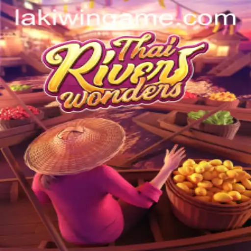 Explore ThaiRiverWonders: A Captivating Gaming Experience Enhanced by LakiWin