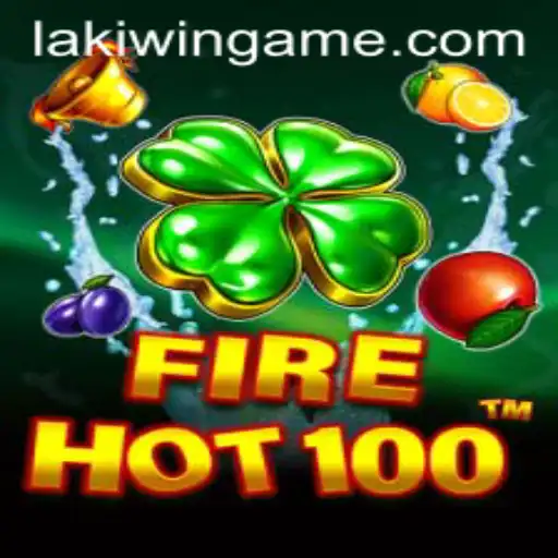 Embark on a Fiery Adventure with FireHot100 and Dominate with LakiWin